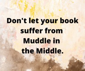 Don't let your book suffer from Muddle in the Middle.