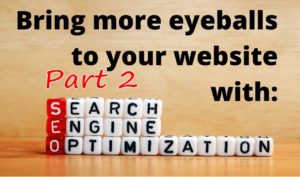 Bring more eyeballs to your website with SEO, Part 2