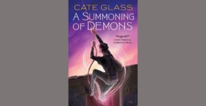 Summoning of Demons, By: Cate glass