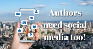 Authors Need Social Media Too!
