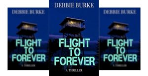 Flight to Forever, by: Debbie Burke